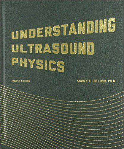 Understanding Ultrasound Physics Hardcover – July 15 2012