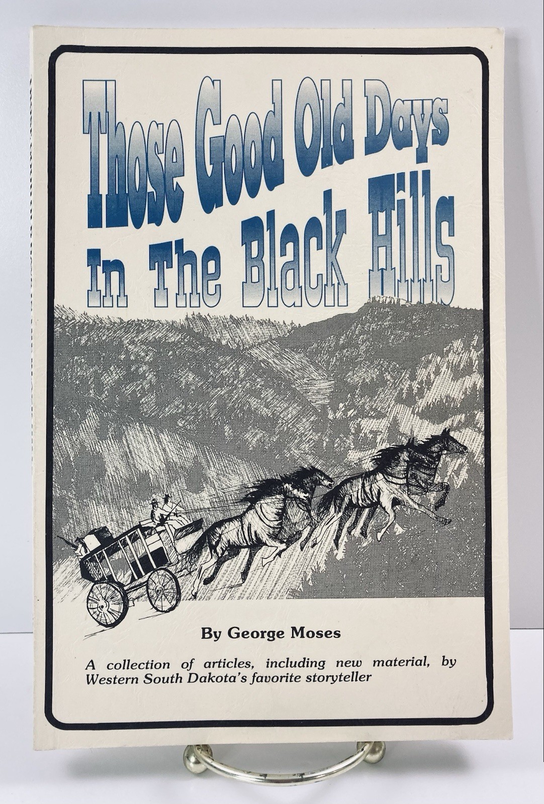 Those Good Old Days in the Black Hills George Moses 1991 PB Rapid City Journal